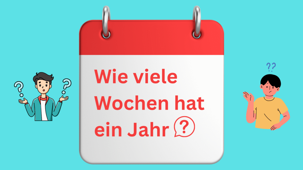Wie viele Wochen hat ein Jahr